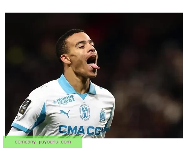 格林伍德在法甲马赛迎来职业生涯新篇章重拾状态引发关注